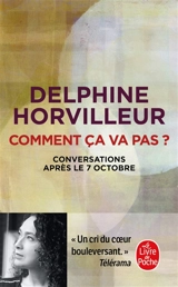 Comment ça va pas ? : conversations après le 7 octobre - Delphine Horvilleur