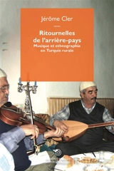 Ritournelles de l'arrière-pays : musique et ethnographie en Turquie rurale - Jérôme Cler