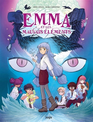 Emma et les mauvais éléments. Vol. 1 - Ariel Holzl