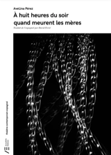 A huit heures du soir quand meurent les mères - Avelina Pérez