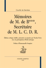 Mémoires de M. de B***, secrétaire de M. L.C.D.R. - Gatien de Courtilz de Sandras