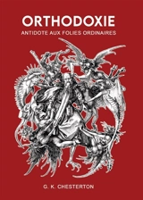 Orthodoxie : Antidote aux folies ordinaires - Gilbert Keith Chesterton