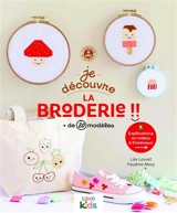 Je découvre la broderie !! : + de 20 modèles - Léa Louvet