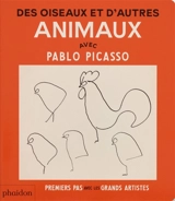 Des oiseaux et d'autres animaux : avec Pablo Picasso - Cecily Kaiser