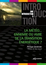 La météo... : ennemie ou amie de la transition énergétique ? - Philippe Drobinski