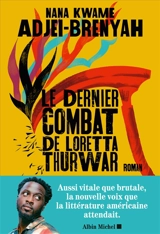 Le dernier combat de Loretta Thurwar - Nana Kwame Adjei-Brenyah