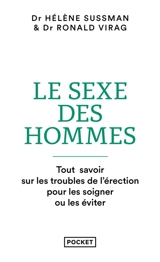 Le sexe des hommes : tout savoir sur les troubles de l'érection pour les soigner ou les éviter - Ronald Virag