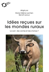 Idées reçues sur les mondes ruraux : le rural : des vaches et des champs ?