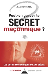 Peut-on garder le secret maçonnique ? - Jean Dumonteil