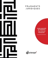 Fragments juridiques : textes essentiels du professeur Paul-Gérard Pougoué - Paul-Gérard Pougoué