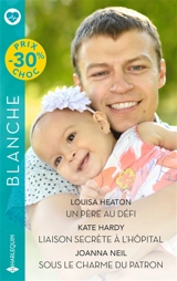 Un père au défi. Liaison secrète à l'hôpital. Sous le charme du patron - Louisa Heaton