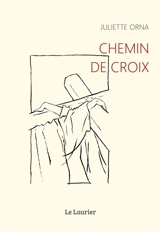 Chemin de croix - Juliette Orna