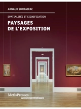 Paysages de l'exposition : spatialités et signification - Arnaud Sompairac