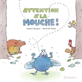 Attention à la mouche ! - Audrey Bouquet