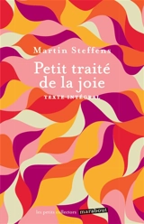 Petit traité de la joie : texte intégral - Martin Steffens