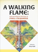 A Walking Flame : Selected Magical Writings of Ithell Colquhoun - Ithell Colquhoun
