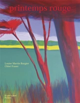 Printemps rouge - Louise Martin Burgier