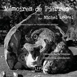 Mémoires de pierres : un nouveau regard sur le patrimoine vendéen - Michel Louvel