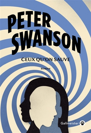 Ceux qu'on sauve - Peter Swanson