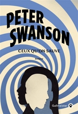 Ceux qu'on sauve - Peter Swanson
