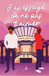 J'ai essayé de ne pas t'aimer - Sasha Laguillon