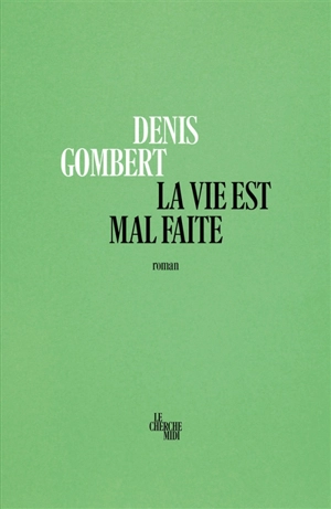 La vie est mal faite - Denis Gombert