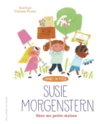 Dans ma petite maison - Susie Morgenstern