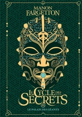 Le cycle des secrets. Vol. 3. Le palais des géants - Manon Fargetton