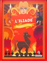 L'Iliade : la guerre de Troie - Marine Breuil-Salles