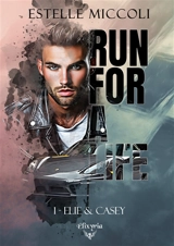 Run for a life. Vol. 1. Elie & Casey - Estelle Miccoli