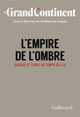 L'empire de l'ombre : guerre et terre au temps de l'IA - Le Grand continent (périodique)