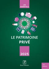 Le patrimoine privé 2025 - Groupe Revue fiduciaire