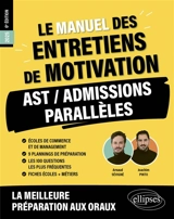 Le manuel des entretiens de motivation : AST-admissions parallèles : 2025 - Arnaud Sévigné