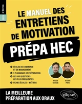 Le manuel des entretiens de motivation : prépa HEC : 2025 - Arnaud Sévigné