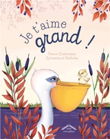 Je t'aime grand ! - France Quatromme