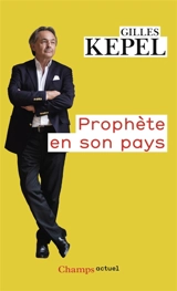 Prophète en son pays - Gilles Kepel
