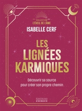 Les lignées karmiques : découvrir sa source pour créer son propre chemin - Isabelle Cerf
