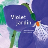 Violet jardin - Clémence Sabbagh