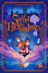 Le secret des enchanteurs. Vol. 1. La montre magique - Nadine Debertolis