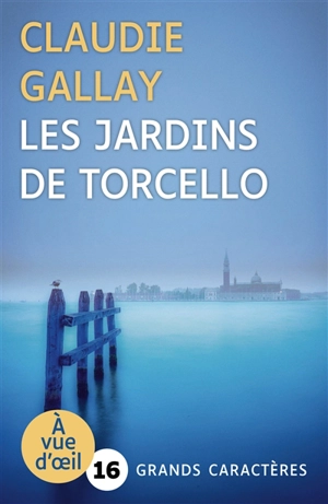 Les jardins de Torcello - Claudie Gallay
