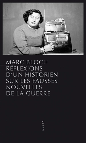 Réflexions d'un historien sur les fausses nouvelles de la guerre - Marc Bloch