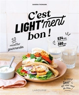 C'est light'ment bon ! : 50 recettes gourmandes - Sandra Thomann