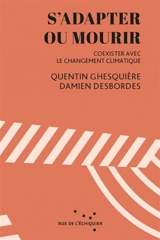 S'adapter ou mourir : coexister avec le changement climatique - Quentin Ghesquière