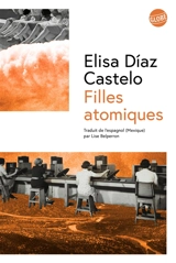 Filles atomiques - Elisa Diaz Castelo