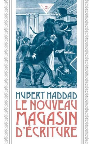 Le nouveau magasin d'écriture - Hubert Haddad