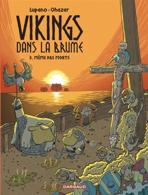 Vikings dans la brume. Vol. 3. Même pas morts - Wilfrid Lupano