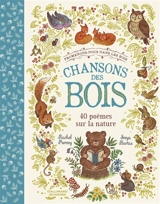 Chansons des bois : 40 poèmes sur la nature - Rachel Piercey