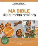 Ma bible des aliments remèdes : 80 remèdes inédits - Sophie Lacoste