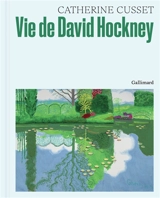 Vie de David Hockney - Catherine Cusset