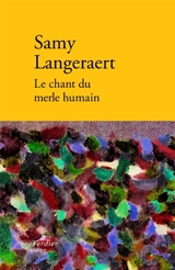 Le chant du merle humain - Samy Langeraert
